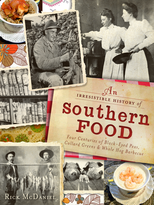 Title details for An Irresistible History of Southern Food by Rick McDaniel - Available